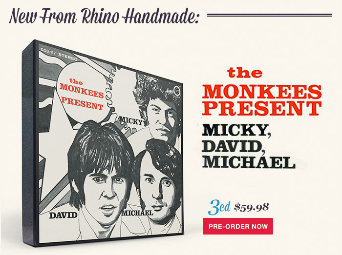 NEW FROM RHINO HANDMADE: THE MONKEES PRESENT MICKY, DAVID, MICHAEL