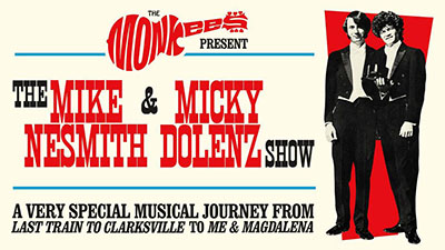 THE MONKEES PRESENT: THE MIKE & MICKY SHOW Concert Review — June 6, Mountain Winery, Saratoga, Ca.