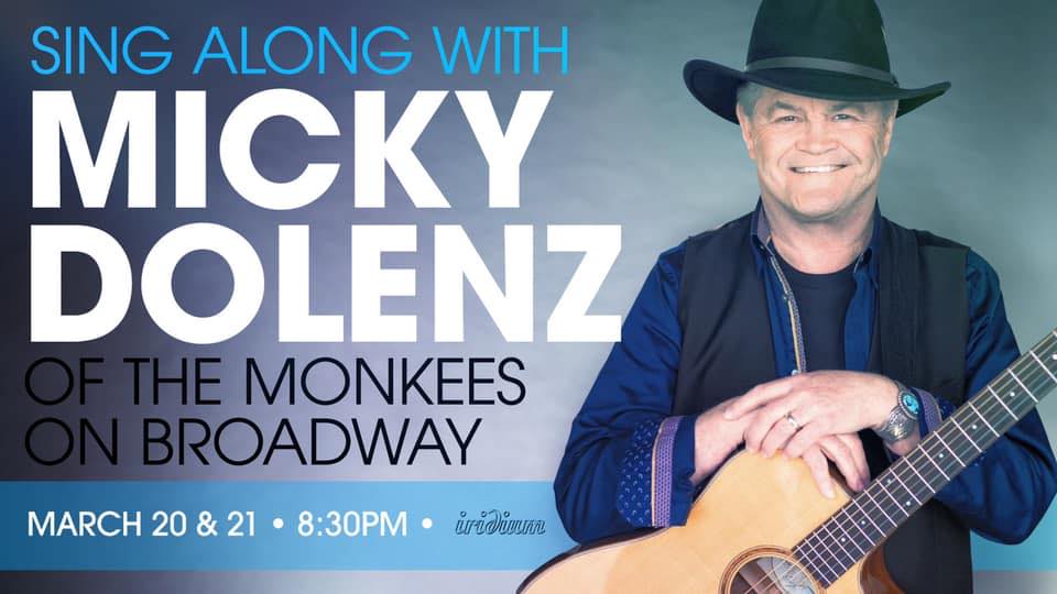 Micky Dolenz On Broadway March 20 & 21, 2020. Special Guest Co-Host: Marty Ross